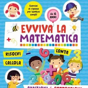 Addizioni e sottrazioni. Evviva la matematica Must-Have