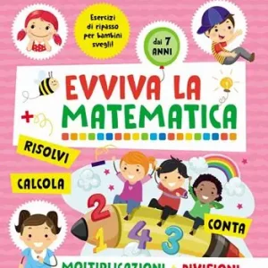 Moltiplicazioni e divisioni. Evviva la matematica Offerta Lampo