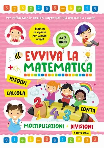 Moltiplicazioni e divisioni. Evviva la matematica Offerta Lampo