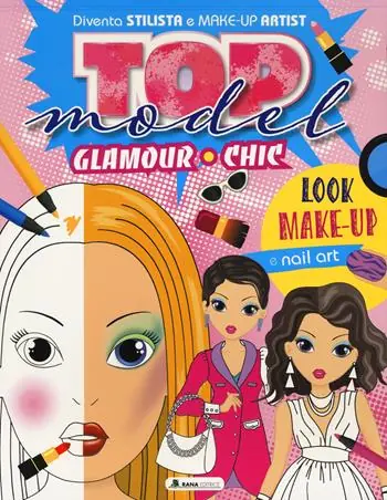 Ultimissimo Modello Top model glamour chic. Ediz. a colori