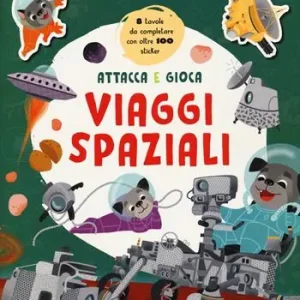 Viaggi spaziali. Sticker nello spazio. Ediz. a colori Ultimissimo Modello