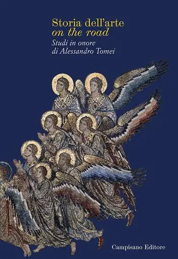 Storia dell‘arte on the road. Studi in onore di Alessandro Tomei Prezzo Scontato
