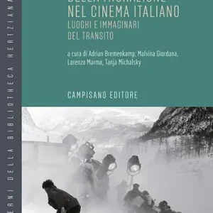 Geografie della migrazione nel cinema italiano. Luoghi e immaginari del transito Offerta