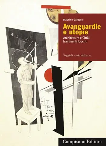 Avanguardie e utopie. Architetture e Città frammenti ipocriti Consegna Rapida