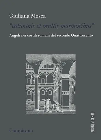 «Columnis et multis marmoribus». Angoli nei cortili romani del secondo Quattrocento Ultimissimo Modello