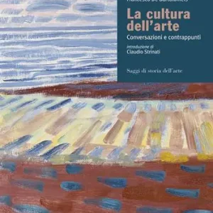 Non Perdere La cultura dell‘arte. Conversazioni e contrappunti