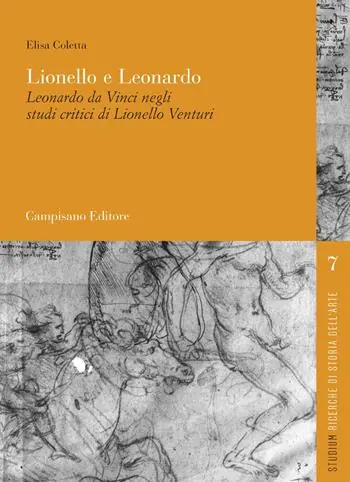 Ultima Occasione Lionello e Leonardo. Leonardo da Vinci negli studi critici di Lionello Venturi