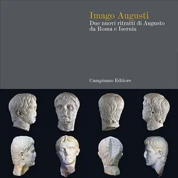Imago Augusti. Due nuovi ritratti di Augusto da Roma a Isernia Subito Disponibile
