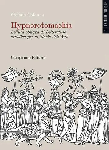 Più Venduto Hypnerotomachia. Lettura obliqua di Letteratura artistica per la Storia dell‘Arte. Ediz. a colori. Vol. 1