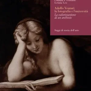 Must-Have Adolfo Venturi. La fotografia e l‘università