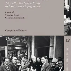 Offerta Speciale «Per la libertà della fantasia creatrice». Lionello Venturi e l‘arte del secondo Dopoguerra