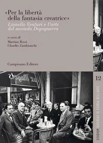 Offerta Speciale «Per la libertà della fantasia creatrice». Lionello Venturi e l‘arte del secondo Dopoguerra