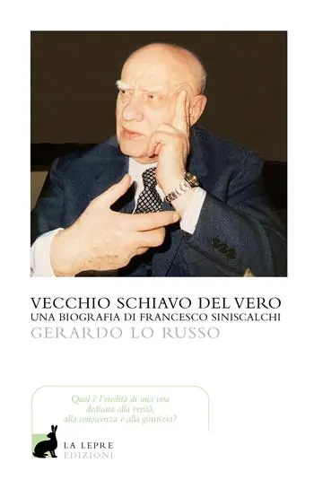 Consegna Rapida Vecchio servitore del vero. Una biografia di Francesco Siniscalchi