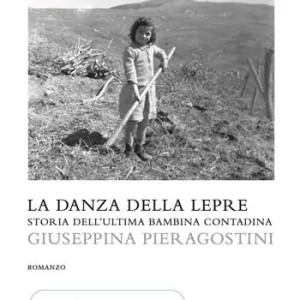 Più Venduto La danza della lepre. Storia dell‘ultima bambina contadina