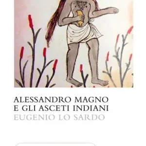 Alessandro Magno e gli asceti indiani Consegna Rapida