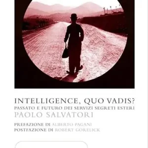 Prezzo Conveniente Intelligence, quo vadis? Passato e futuro dei servizi segreti esteri