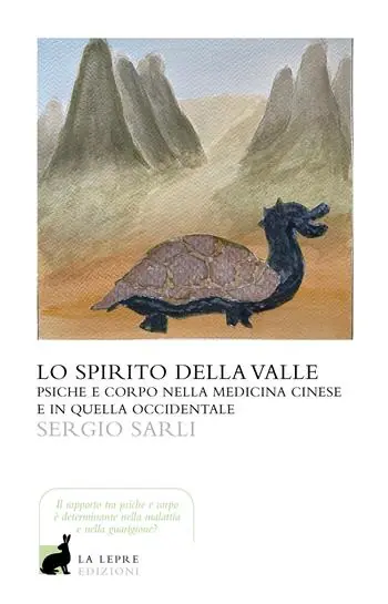 Ultima Occasione Lo spirito della valle. Psiche e corpo nella medicina cinese e in quella occidentale