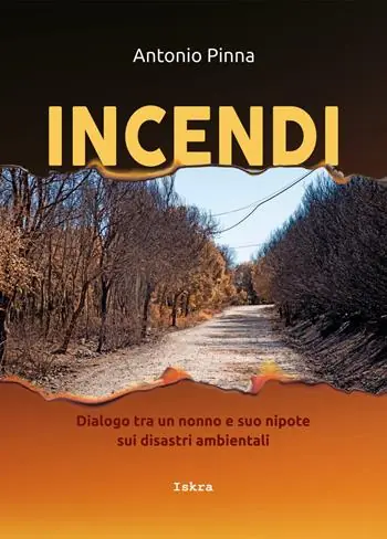 Offerta Incendi. Dialogo fra un nonno e suo nipote sui disastri ambientali. Nuova ediz.
