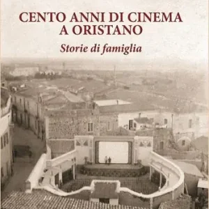 Cento anni di cinema a Oristano. Storie di famiglia Affare
