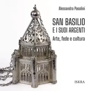 San Basilio e i suoi argenti. Arte, fede e cultura Affare