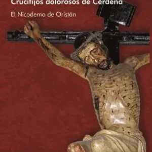 Crucifijos dolorosos de Cerdeña. El Nicodemo de Oristán Affare