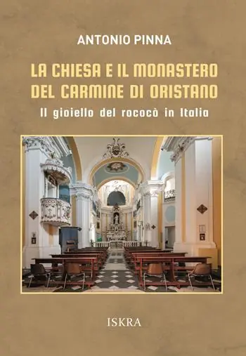 La chiesa e il monastero del Carmine di Oristano. Il gioiello del rococò in Italia Promo Stagionale