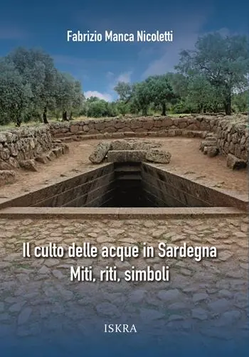 Il culto delle acque in Sardegna. Miti, riti, simboli. Nuova ediz. Compra Adesso