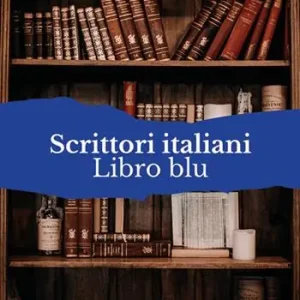 Scrittori italiani. Libro blu Esclusivo