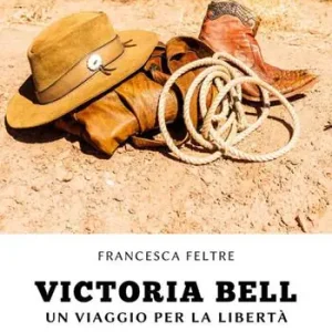 Ultima Occasione Victoria Bell. Un viaggio per la libertà