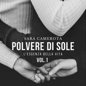 Polvere di sole. Vol. 1 L‘ essenza della vita Affare