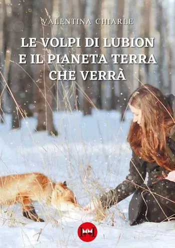 Le volpi di Lubion e il pianeta terra che verrà Nuovo Arrivo