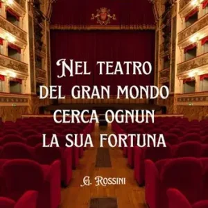 Nel teatro del gran mondo cerca ognun la sua fortuna Di Tendenza