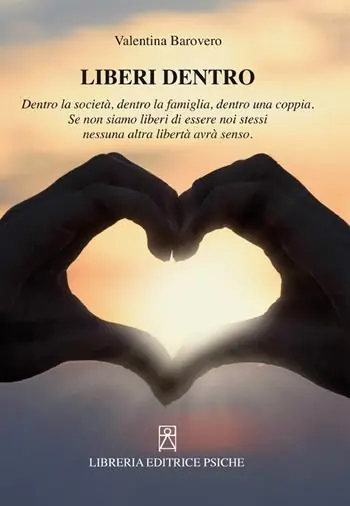 Bestseller Liberi dentro. Dentro la società, dentro la famiglia, dentro una coppia. Se non siamo liberi di essere noi stessi nessuna altra libertà avrà senso