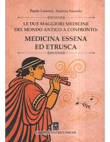 Offerta Del Giorno Le due maggiori medicine del mondo antico a confronto medicina essena ed etrusca