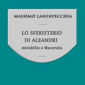 Lo sferisterio di Aleandri. Mirabilia a Macerata Direttamente Dal Produttore