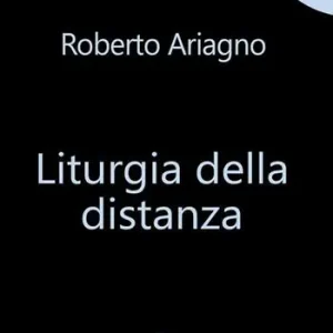 Liturgia della distanza Must-Have
