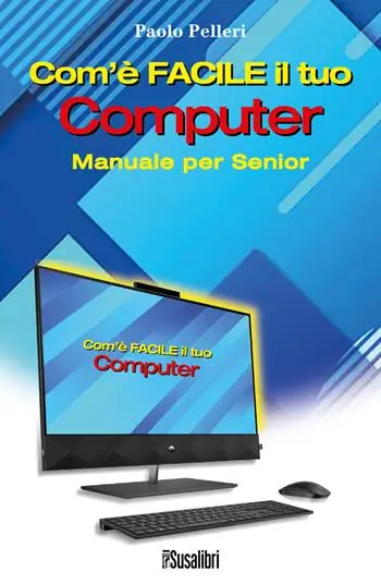 Novità Com’è facile il tuo computer. Manuale per senior