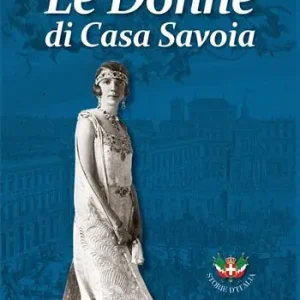 Le donne di Casa Savoia Consegna Rapida