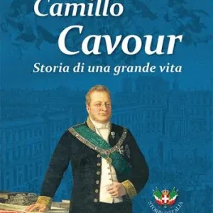 Popolare Camillo Cavour. Storia di una grande vita
