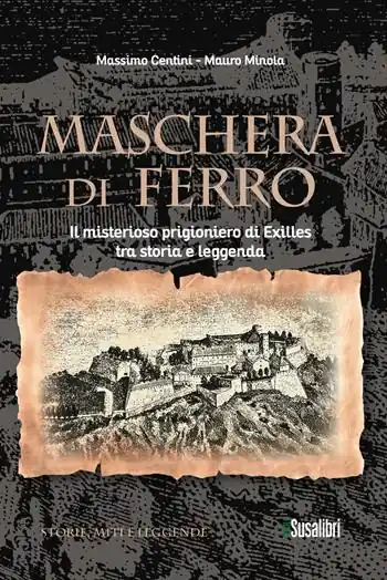 Promo Stagionale Maschera di ferro. Il misterioso prigioniero di Exilles tra storia e leggenda
