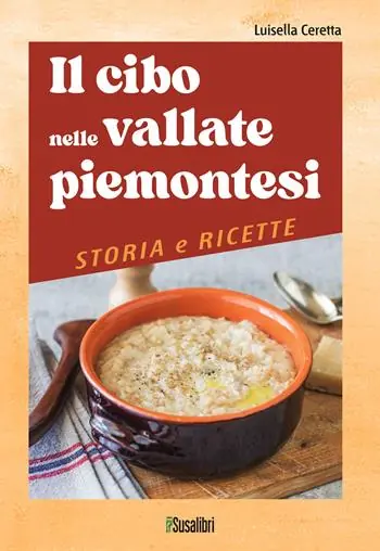 Quantità Limitata Il cibo nelle vallate piemontesi. Storia e ricette