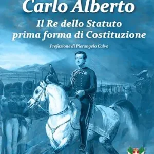 Carlo Alberto. Il re dello Statuto prima forma di Costituzione Occasione