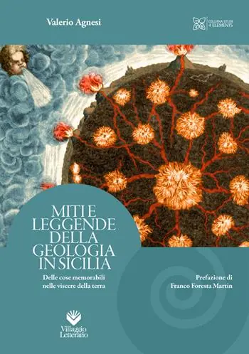 Nuovo Arrivo Miti e leggende della geologia in Sicilia. Delle cose memorabili nelle viscere della terra