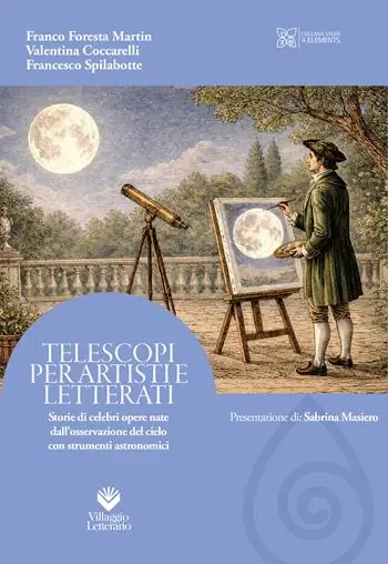 Telescopi per artisti e letterati. Storie di celebri opere nate dall‘osservazione del cielo con strumenti astronomici Occasione Imperdibile