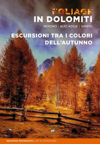 Promozione Foliage in Dolomiti. Escursioni tra i colori dell’autunno