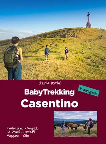 Occasione Imperdibile Babytrekking Casentino. Pratomagno, Raggiolo, La Verna, Camaldoli, Moggiona, Stia