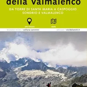 Alta via della Valmalenco. Da Torre di Santa Maria a Caspoggio. Sondrio e Valmalenco Spedizione Espresso