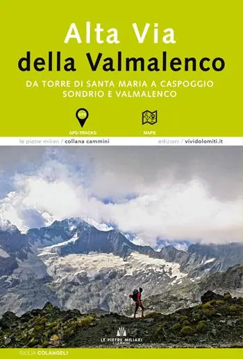 Alta via della Valmalenco. Da Torre di Santa Maria a Caspoggio. Sondrio e Valmalenco Spedizione Espresso