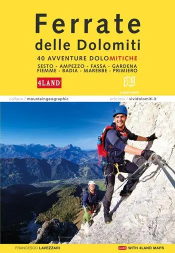 Nuovo Arrivo Ferrate nelle Dolomiti. 40 avventure dolomitiche. Con la cartografia 4Land