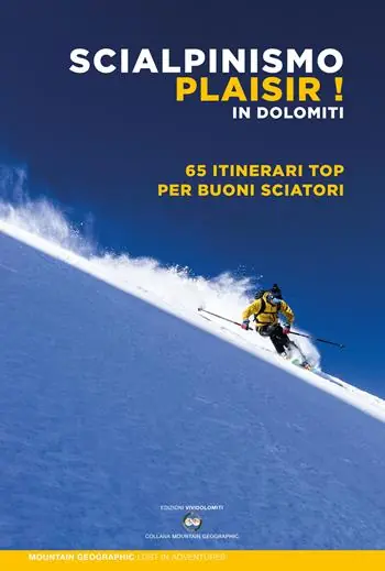 Scialpinismo plaisir in Dolomiti. 65 itinerari top per buoni sciatori Più Venduto